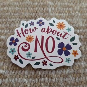 10/$10 ❤️ Sticker - How About No Sarcastic Humor